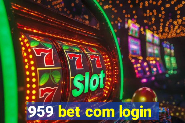 959 bet com login